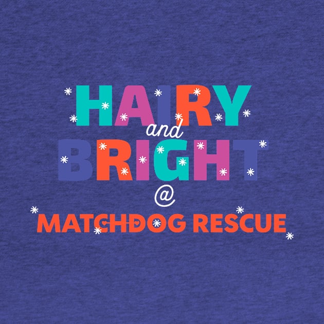 HAIRY AND BRIGHT! by matchdogrescue